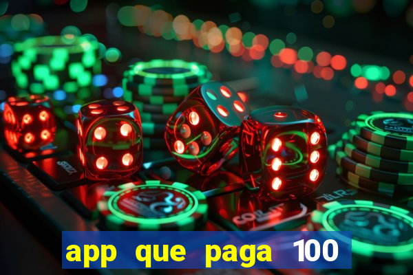 app que paga 100 reais por dia